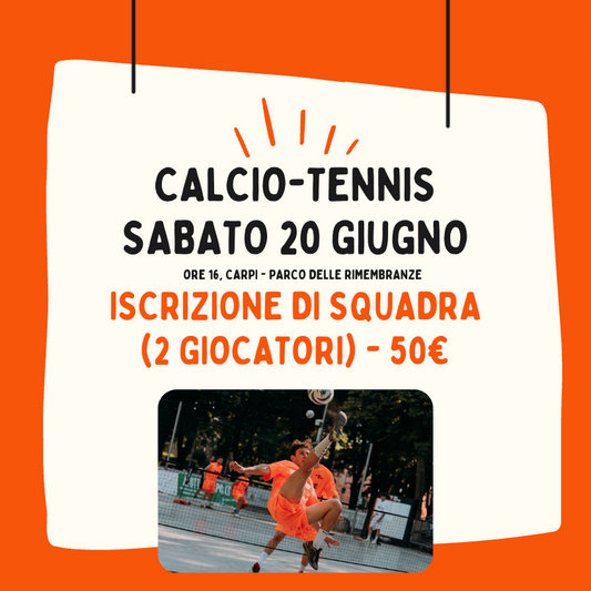CALCIO-TENNIS - SABATO 20/06 ISCRIZIONE SQUADRA (x2 GIOCATORI)