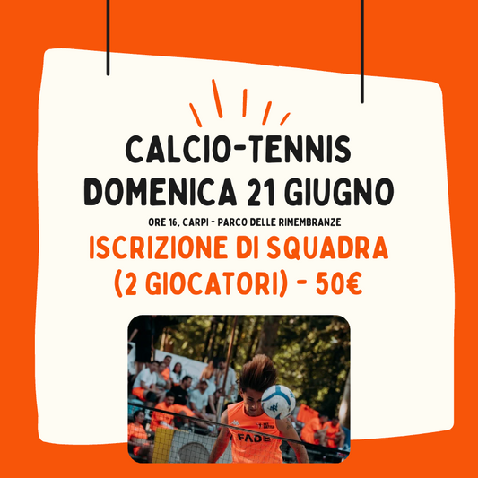 CALCIO-TENNIS - DOMENICA 21/06 ISCRIZIONE SQUADRA (x2 GIOCATORI)